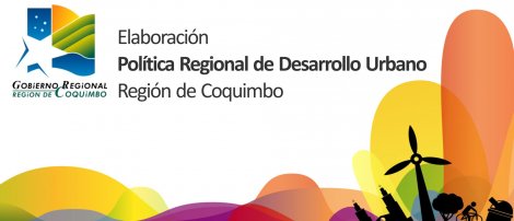 Elaboración de la Política Regional de Desarrollo Urbano, Región de Coquimbo Elaboración de la Política Regional de Desarrollo Urbano, Región de Coquimbo